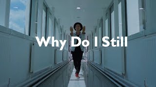 Why Do I Still - Nieman ft. May Angeles