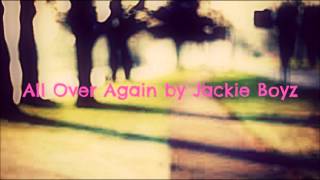 All over again - Jackie Boyz