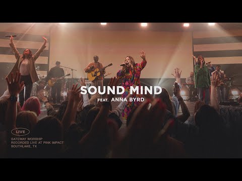 Sound Mind | feat. Anna Byrd | Gateway Worship