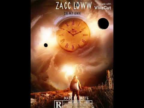 Zacc Loww- on my own