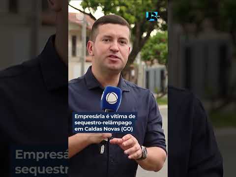 Uma empresária foi vítima de um sequestro relâmpago em Caldas Novas, Goiás