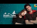 Dobara Ost | (Slowed + Reverb) | By Music Tube