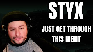 FIRST TIME HEARING Styx- &quot;Just Get Through This Night&quot; (Reaction)