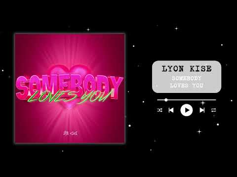 Lyon Kise - Somebody Loves You