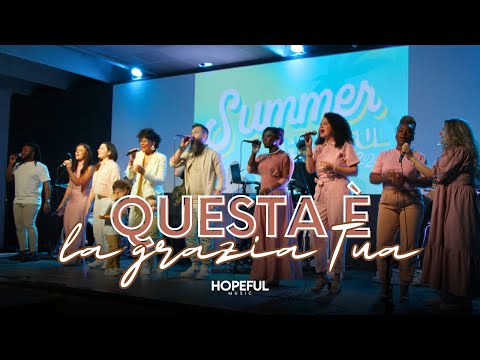 Questa è la Grazia Tua - Hopeful Artists (Live Summer Hopeful 2024)