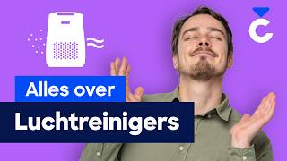 Luchtreinigers: zo kies je de juiste voor jouw huis!
