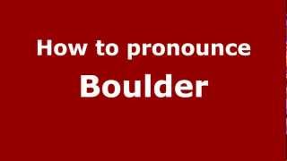 How to pronounce Boulder