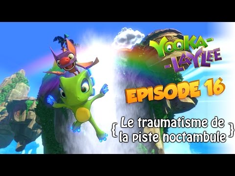 Plat' Like This ! Yooka-Laylee - Episode 16 - Le traumatisme de la piste noctambule