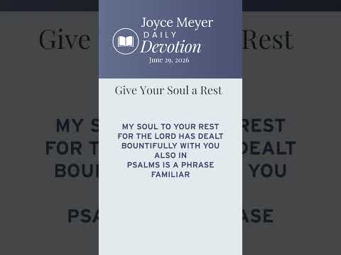 Give Your Soul a Rest | Daily Devotion from Joyce Meyer