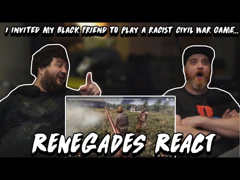 I invited my black friend to play a racist civil war game... - @wildcat | RENEGADES REACT TO