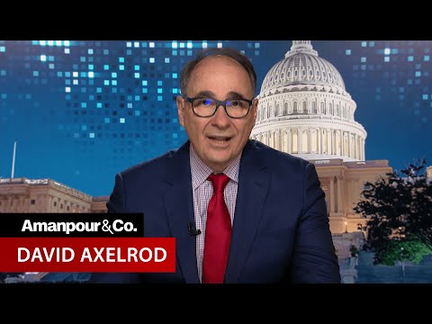 David Axelrod on the Democratic Debate: "They Both Spoke in Wartime Language" | Amanpour and Company