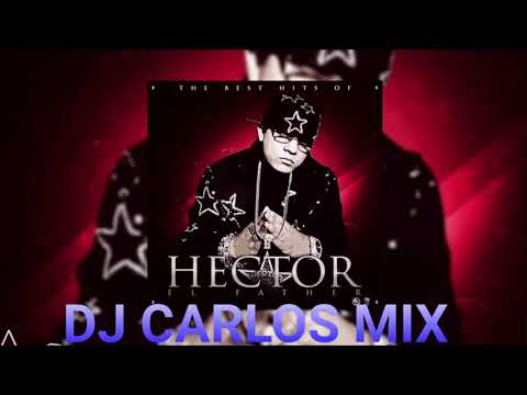 Mix Héctor "El Father" ● DJ CARLOS MIX ■ ☠💀