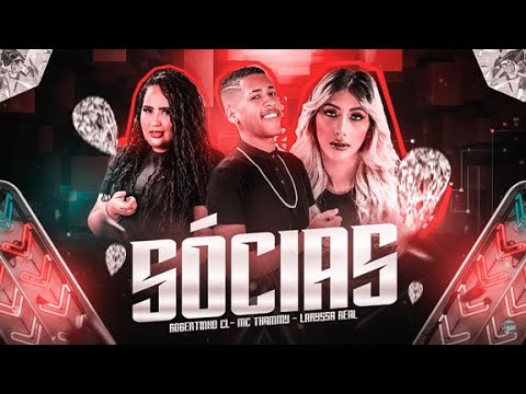 MC THAMMY & LARISSA REAL, ROBERTINHO CL - SÓCIAS