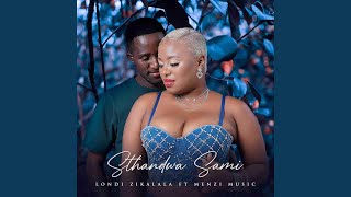 Download lagu Sthandwa Sami (feat. Menzi Mabizela) mp3