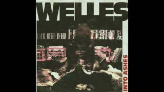 Welles - Into Ashes (audio)