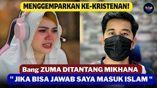 Download lagu Baru Kali ini MIKHANA TANTANG BANG ZUMA DEBAT UNTUK JADI MUALAF mp3