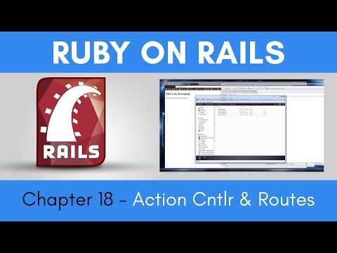 Learn Ruby on Rails from Scratch - Chapter 18 - Action Controllers \u0026 Routes