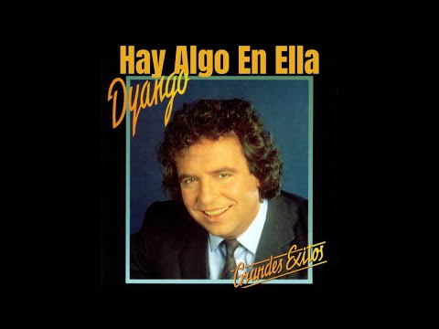 Dyango - Hay Algo En Ella