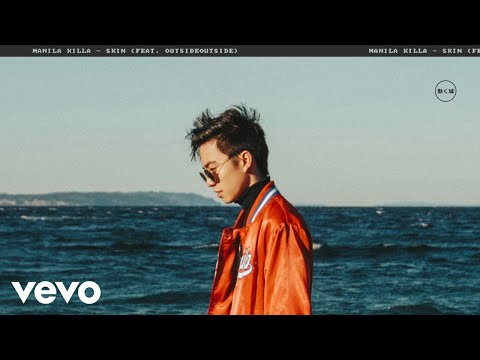 Manila Killa - Skin ft. outsideOUTSIDE