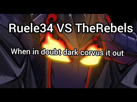 Ruele34 VS TheRebels, When in doubt, Dark corvus it out,