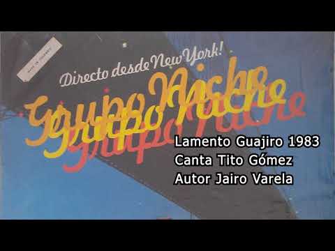 Grupo Niche - Lamento Guajiro LETRA