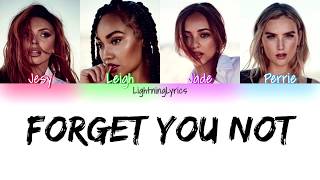 Little Mix ~ Forget You Not ~ Lyrics [Colour Coded]