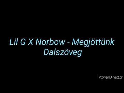 LIL G x NORBOW - MEGJÖTTÜNK Dalszöveg