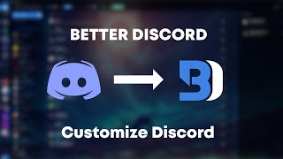 HOW TO INSTALL BETTER DISCORD WITH THEMES & PLUGINS | WINDOWS 2020