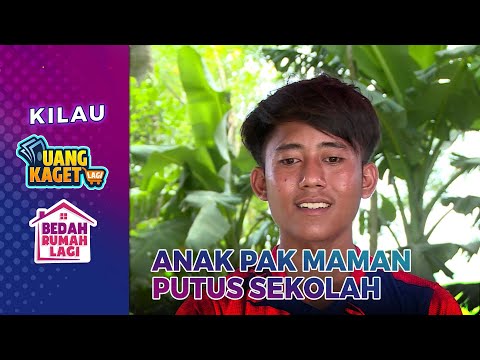 PUTUS SEKOLAH! Anak Pak Maman Sudah Putus Sekolah | KILAU UANG KAGET & BEDAH RUMAH LAGI