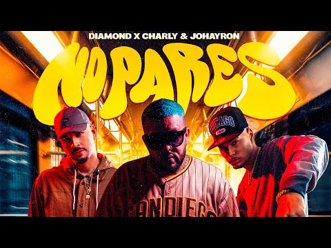 DIAMOND ❌ CHARLY & JOHAYRON - No Pares (Official Video)