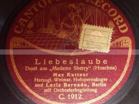 "Liebeslaube" from "Madame Sherry" Max Kuttner & Lucie Bernardo Cantophon record C 1912