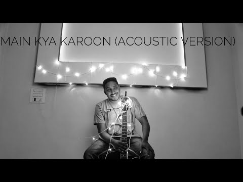 David raj anthony Main Kya Karoon (Unplugged) | David (Cover)