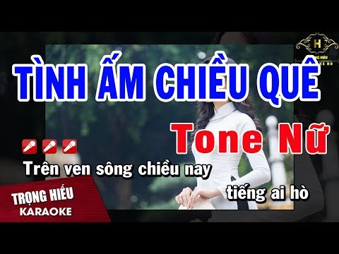 Karaoke Tình Ấm Chiều Quê Tone Nữ Nhạc Sống | Trọng Hiếu