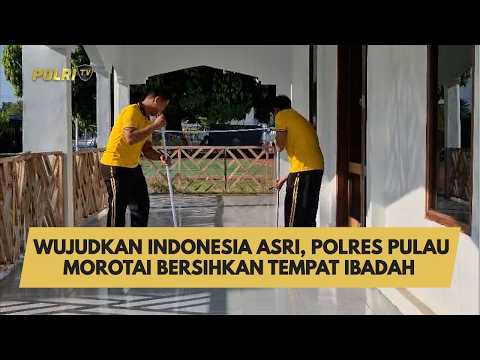 WUJUDKAN INDONESIA ASRI, POLRES PULAU MOROTAI BERSIHKAN TEMPAT IBADAH