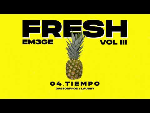 04. EM3GE - Tiempo (Fresh Vol III)