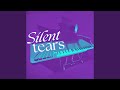 SILENT TEARS