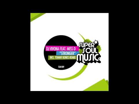 DJ Vivona ft. Miss D - Stronger (Tommy Bones Remix) Super Soul Music