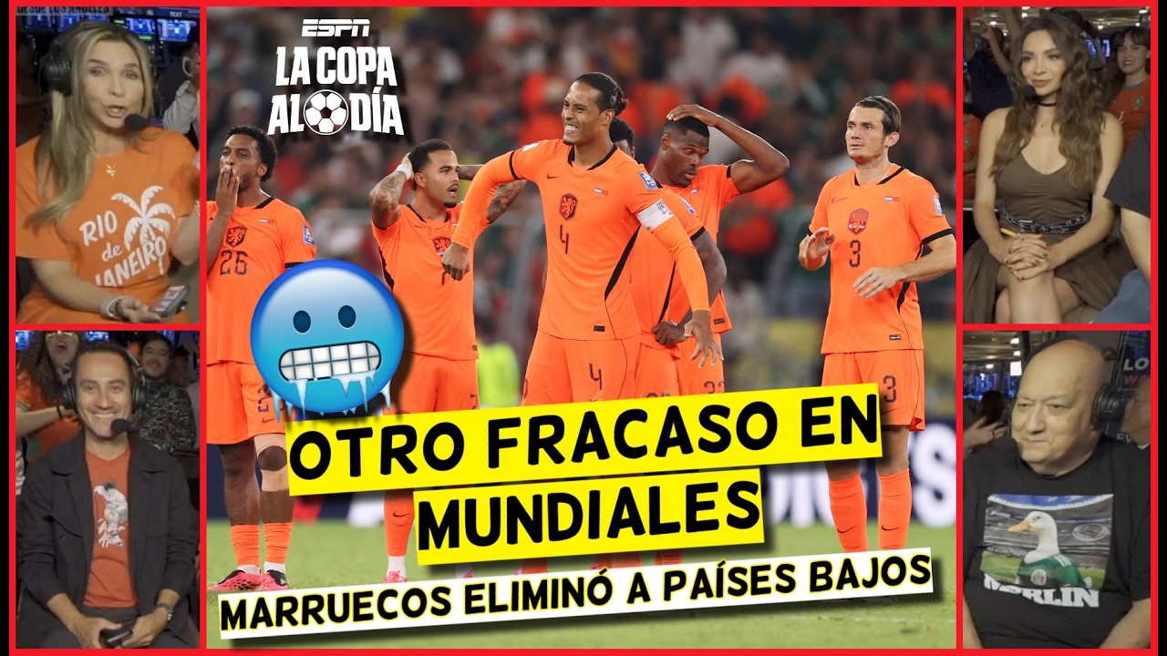 PAÍSES BAJOS NO PARA de FRACASAR en MUNDIALES y fue ELIMINADO por MARRUECOS | La Copa Al Día