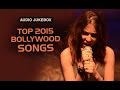 Top 2015 Bollywood Songs | Audio Jukebox