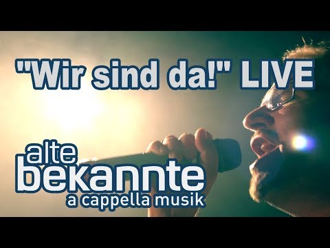 Wir Sind Da - Alte Bekannte