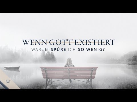 Wenn Gott wirklich existiert – warum spüre ich so wenig davon?