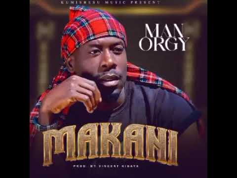 Man Orgy-Makani(Official Music)