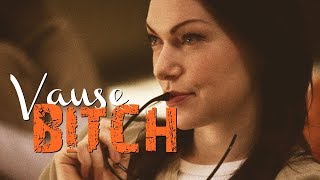 alex vause || dumb bitch
