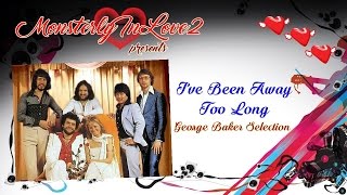 George Baker Selection - I've Been Away Too Long (1975)