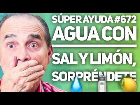SÚPER AYUDA #672  Agua con Sal y Limón Sorpréndete