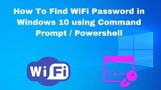 How to Find WiFi Password in Windows 10 using Command Prompt/Powershell