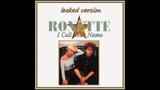 roxette - I Call Your Name (leaked version)