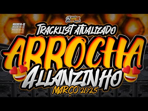🔴TRACKLIST ATUALIZADO ARROCHA 2025/EDIÇÃO ALLANZINHO MARÇO 2025 #marcantes #melody
