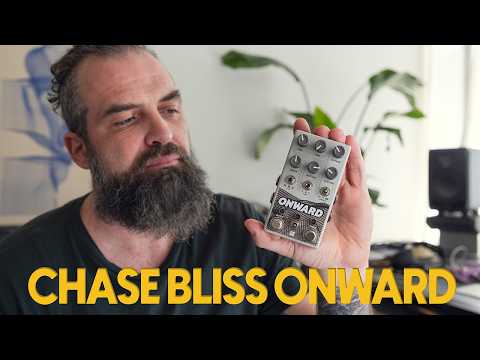 Onward！Chase Bliss Audio の究極のテクスチャ＆グリッチサウンドスケープペダル (Onward ! The Ultimate Pedal For Textures And Glitchy Soundscapes from  @ChaseBlissAudio)
