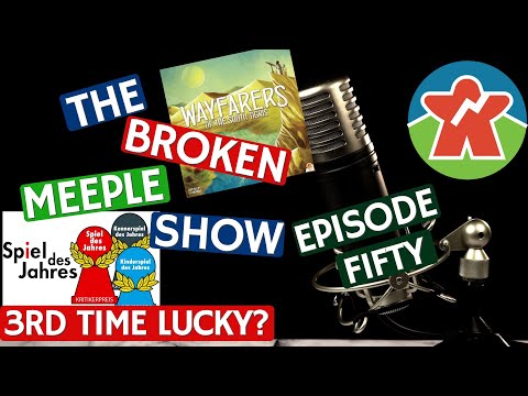 The Broken Meeple Show - Episode 50 - Wayfarers of South Tigris & Spiel Des Jahres